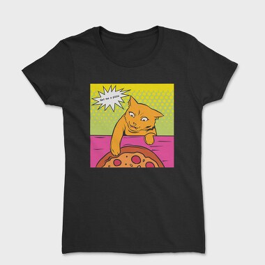 Get Me a Pizza, Women's T-Shirt