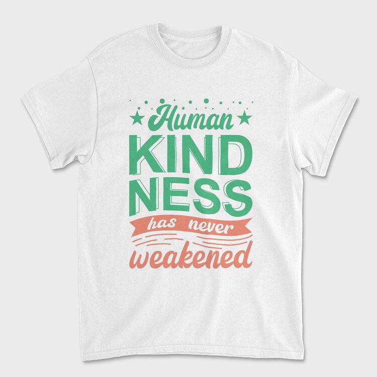 Human Kindness, Unisex Men's T-Shirt