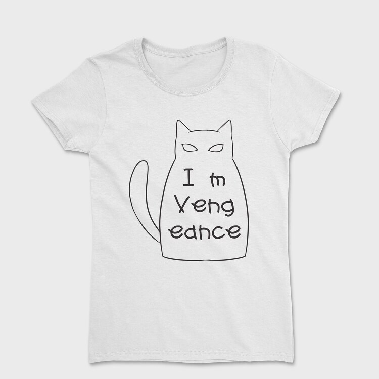Im Vengeance, Women's T-Shirt
