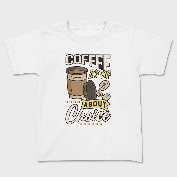 Its All About Choice, Kids' T-Shirt
