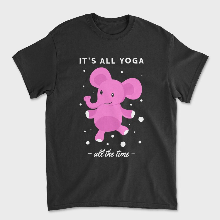 Its All Yoga All the Time, Unisex Men's T-Shirt