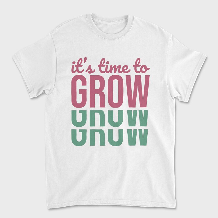 Its Time to Grow, Unisex Men's T-Shirt