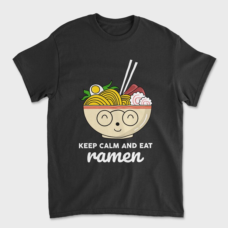 Keep Calm and Eat Ramen, Unisex Men's T-Shirt