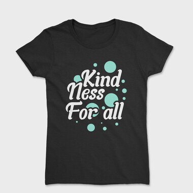 Kindness for All, Women's T-Shirt