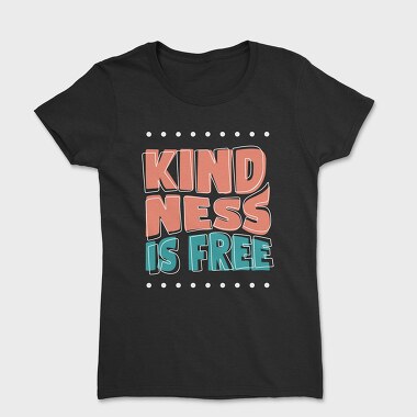Kindness Is Free, Дамска Тениска