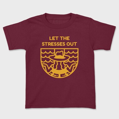 Let the Stresses Out, Kids' T-Shirt
