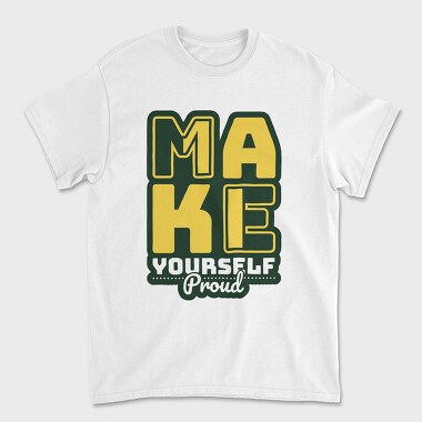 Make Yourself Proud, Unisex Men's T-Shirt