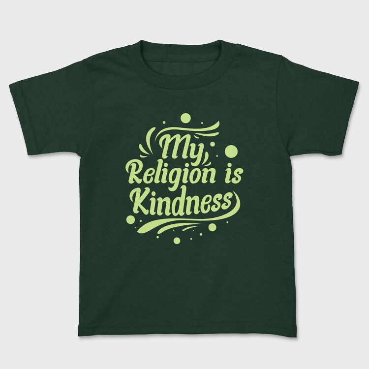 My Religion Is Kindness, Kids' T-Shirt