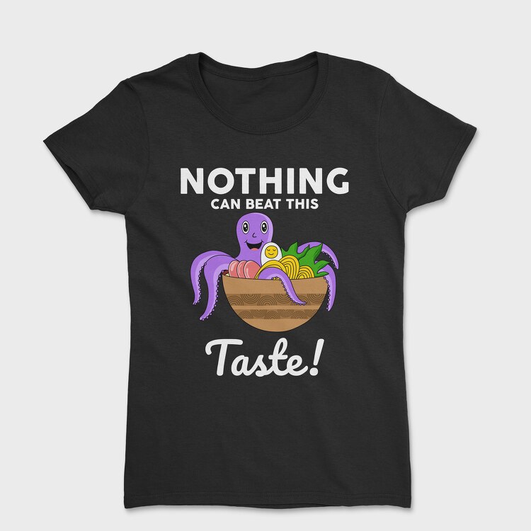 Nothing Can Beat This Taste, Women's T-Shirt