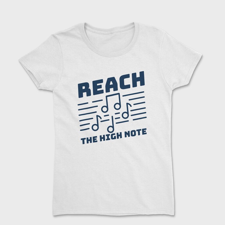 Reach the High Note, Women's T-Shirt