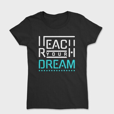 Reach Your Dream, Women's T-Shirt
