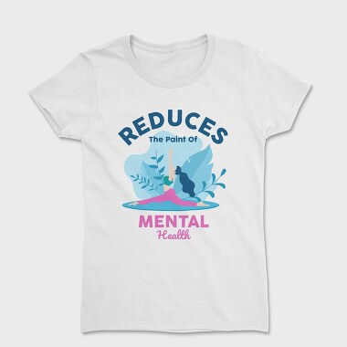 Reduces the Paint of Mental Health, Women's T-Shirt