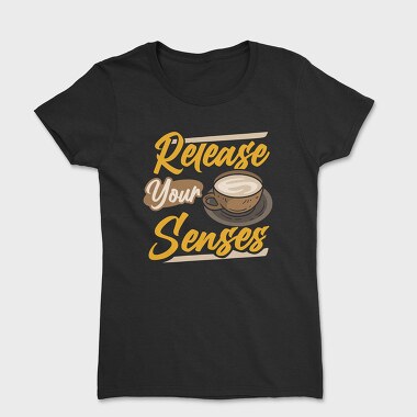Release Your Senses, Women's T-Shirt