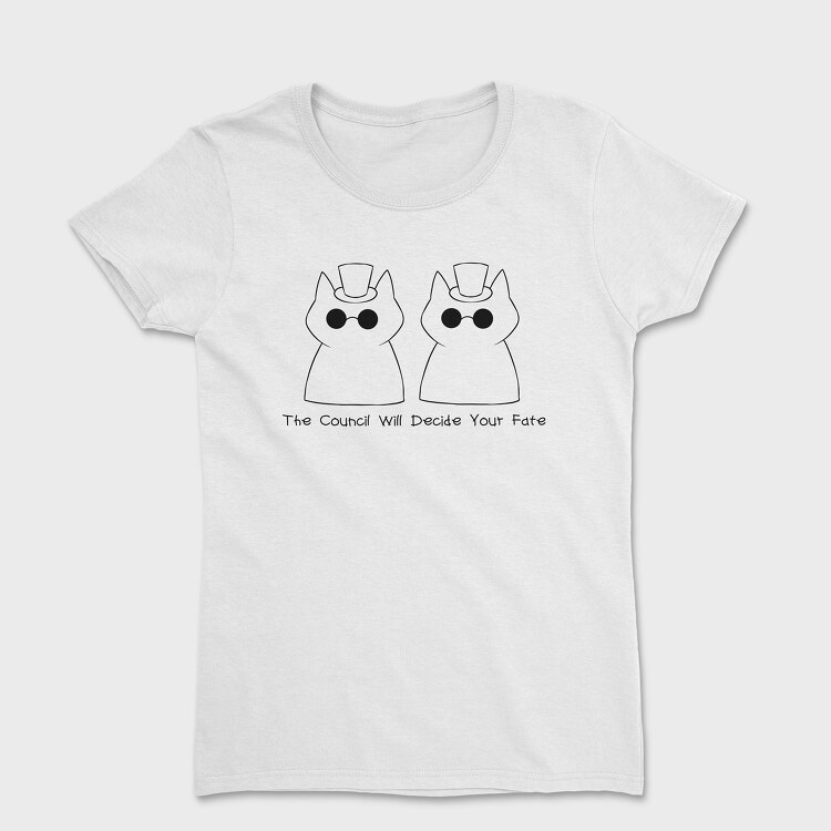 The Council Will Decide Your Fate, Women's T-Shirt