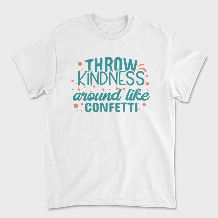 Throw Kindness, Unisex Men's T-Shirt