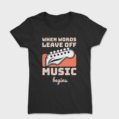 When Words Leave Off, Women's T-Shirt