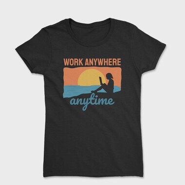 Дамска Тениска, Work Anywhere Anytime