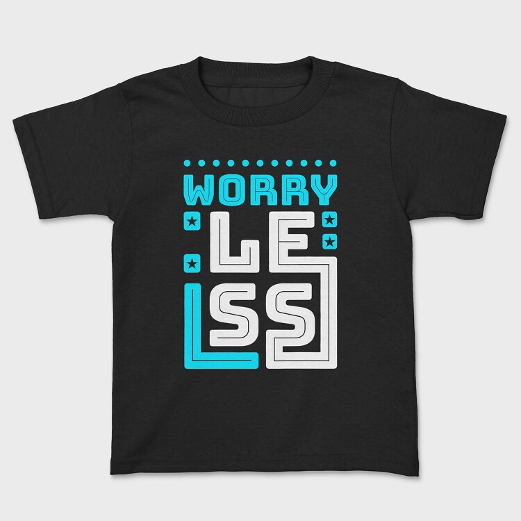 Worry Less, Детска Тениска