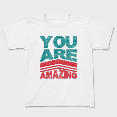You Are Amazing, Kids' T-Shirt