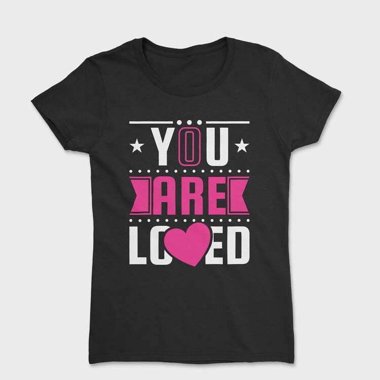 You Are Loved, Дамска Тениска