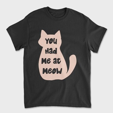 You Had Me at Meow, Унисекс Мъжка Тениска