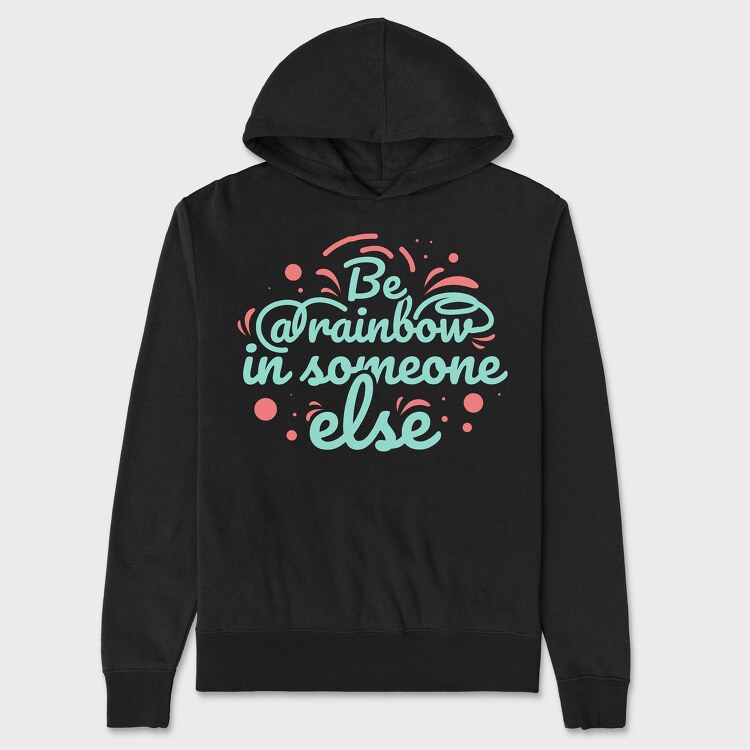 Be a Rainbow, Unisex Men's Hoodie