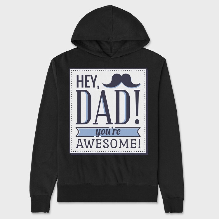Hey Dad, You're Awesome, Унисекс Мъжко Суичър