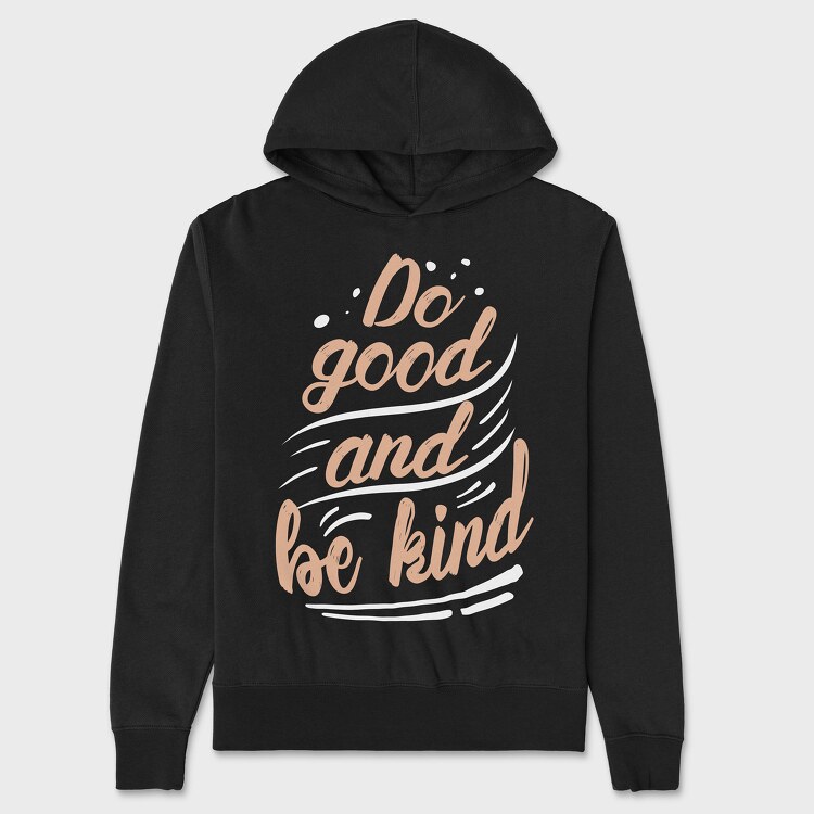 Do Good and Be Kind, Unisex Men's Hoodie