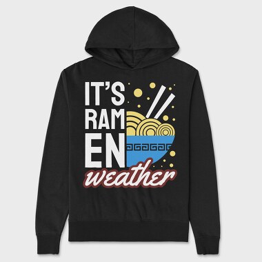 Its Ramen Weather, Unisex Men's Hoodie