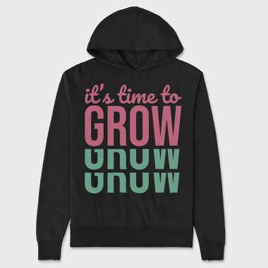 Its Time to Grow, Unisex Men's Hoodie