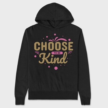 Choose Kind, Unisex Men's Hoodie