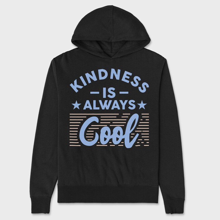 Kindness Is Always Cool, Унисекс Мъжко Суичър