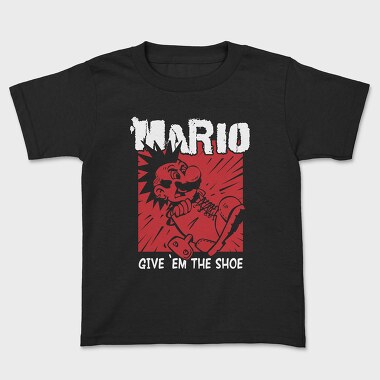 Детска Тениска, Give Em the Shoe Mario