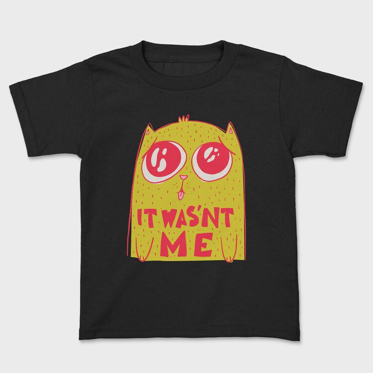 Cat It Wasnt Me, Kids' T-Shirt