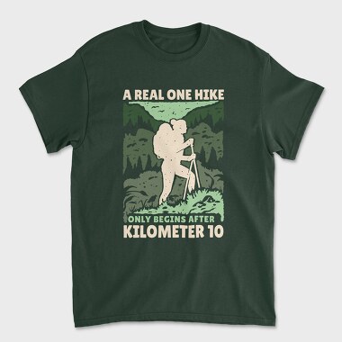 A Real Hike Only Begins After 10 Kilometers, Unisex Men's T-Shirt