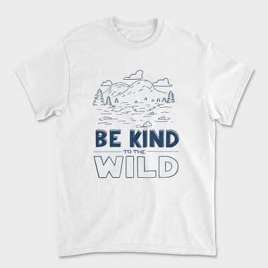 Be Kind to the Wild, Unisex Men's T-Shirt