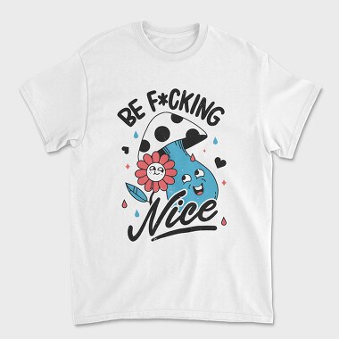 Be Nice, Unisex Men's T-Shirt