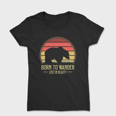 Born to Wander Lost in Beauty, Women's T-Shirt