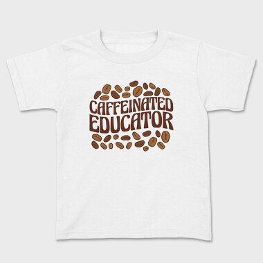 Caffeinated Educator, Kids' T-Shirt