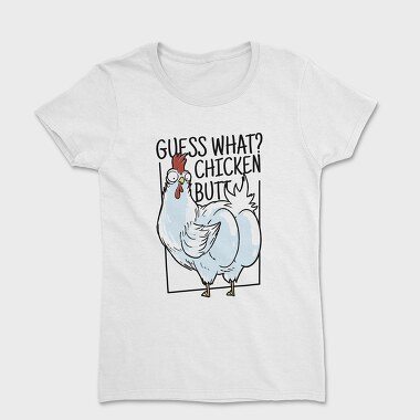 Chicken Butt, Women's T-Shirt