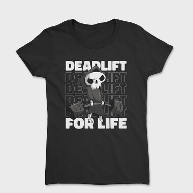 Deadlift for Life, Women's T-Shirt