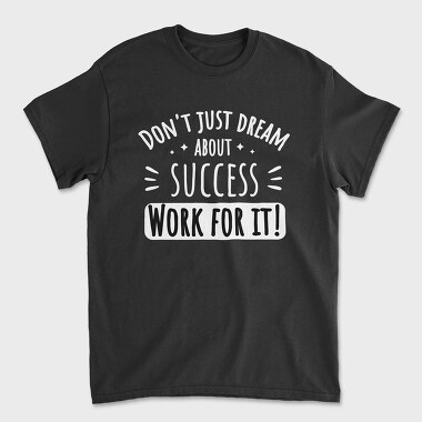Unisex Men's T-Shirt, Dream About Success