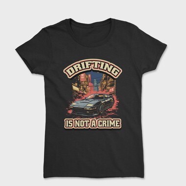 Drifting Is Not a Crime 2, Women's T-Shirt