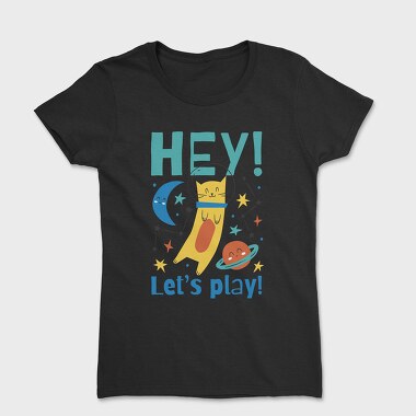 Hey Lets Play, Women's T-Shirt