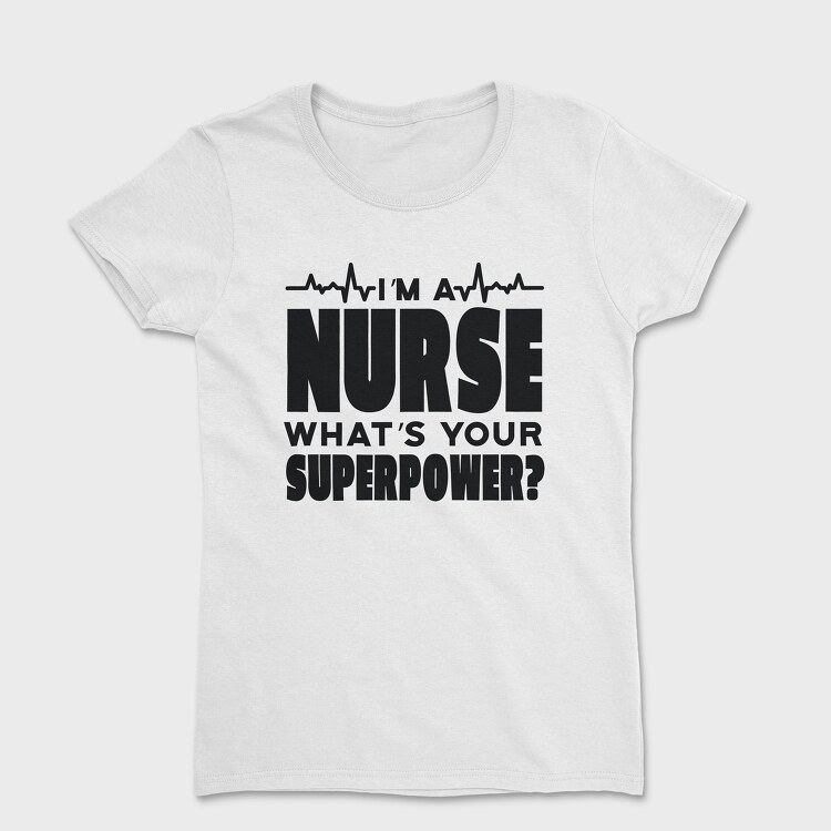 I Am a Nurse, Дамска Тениска
