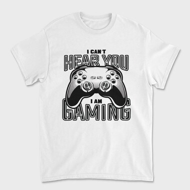 I Cant Hear You I Am Gaming, Unisex Men's T-Shirt