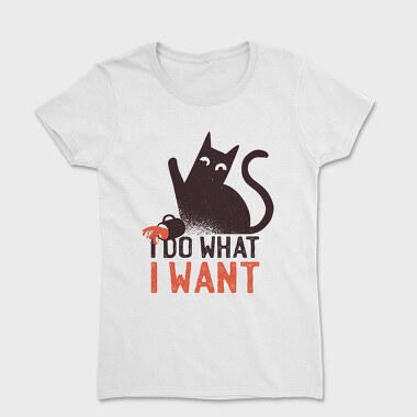 I Do What I Want Cat, Women's T-Shirt