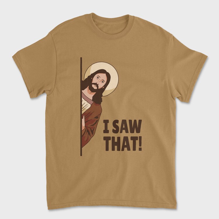 I Saw That Jesus, Unisex Men's T-Shirt