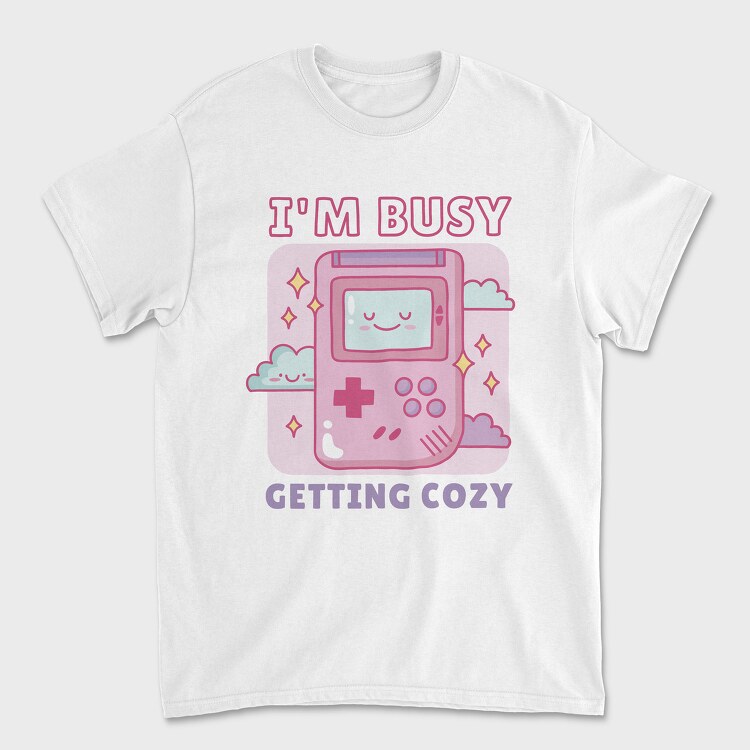 Im Busy Getting Cozy, Unisex Men's T-Shirt