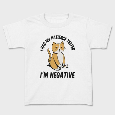 Im Negative Patience Test, Kids' T-Shirt